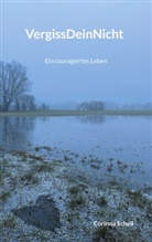 Corinna Schell - VergissDeinNicht