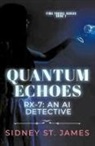 Sidney St. James - Quantum Echoes - RX-7