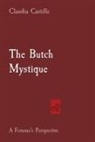 Claudia Castille - The Butch Mystique