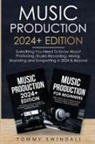 Tommy Swindali - Music Production 2024+ Edition
