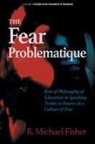 R. Michael Fisher - The Fear Problematique