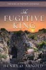 Henry O. Arnold - The Fugitive King