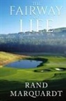 Rand Marquardt - The Fairway of Life