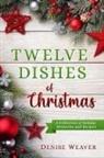 Denise Weaver - Twelve Dishes of Christmas