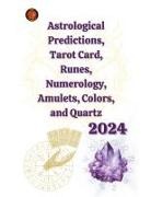 Angeline Rubi, Angeline A. Rubi - Astrological Predictions, Tarot Card, Runes, Numerology, Amulets, Colors, and Quartz 2024