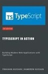 Frahaan Hussain, Kameron Hussain - TypeScript in Action
