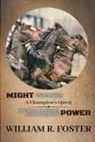 William R. Foster - Might Unleashed