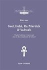 Glyn Thomas - Part One - God, Enki, Ra/Marduk & Yahweh