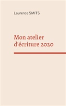 Laurence Smits - Mon atelier d'écriture 2020