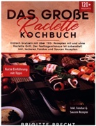 Brigitte Precht - Das große Raclette Kochbuch