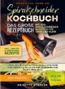 Brigitte  Stadler, Brigitte Stadler - Spiralschneider Kochbuch - Das große Rezeptbuch mit 202+ Spiralschneider Rezepten für Groß und Klein