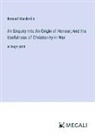 Bernard Mandeville - An Enquiry into An Origin of Honour; And the Usefulness of Christianity in War