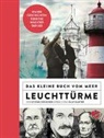 Olaf Kanter, Olaf Kanter, Stefan Kruecken - Das kleine Buch vom Meer: Leuchttürme