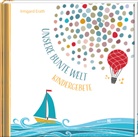 Irmgard Erath - Unsere bunte Welt