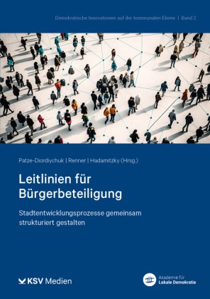 Sebastian Hadamitzky, Peter Patze-Diordiychuk, Paul Renner - Leitlinien für Bürgerbeteiligung Stadtentwicklungsprozesse gemeinsam strukturiert gestalten