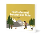 Tobias Petzoldt, Stefanie Schardien, An Schneider, Andrea Schneider, Franziska Schatz - Prüft alles und behaltet das Gute! (1. Thessalonicher 5,21)