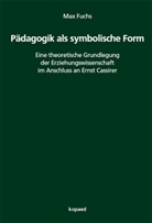Max Fuchs - Pädagogik als symbolische Form