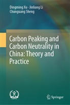 Jinliang Li, Chunguang Sheng, Dingming Xu - Carbon Peaking and Carbon Neutrality in China: Theory and Practice