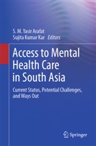 S M Yasir Arafat, S. M. Yasir Arafat, Sujita Kumar Kar, Kumar Kar, Sujita Kumar Kar, S M Yasir Arafat - Access to Mental Health Care in South Asia
