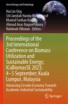 Farihan Kasim et al, Ahmad Anas Nagoor Gunny, Siti Jamilah Hanim Mohd Yusof, Khairul Farihan Kasim, Hui Lin Ong, Rahimah Othman... - Proceedings of the 3rd International Conference on Biomass Utilization and Sustainable Energy; ICoBiomasSE 2023; 4-5 September; Kuala Lumpur, Malaysia