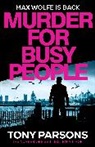 Tony Parsons - Murder for Busy People