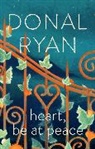 Donal Ryan, Ryan Donal - Heart, Be at Peace