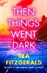 Bea Fitzgerald - Then Things Went Dark