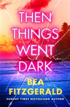 Bea Fitzgerald - Then Things Went Dark