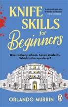 Orlando Murrin, Murrin Orlando - Knife Skills for Beginners