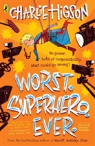 Charlie Higson, Higson Charlie - Worst. Superhero. Ever