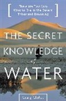 Craig Childs - The Secret Knowledge of Water