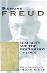 Sigmund Freud, Philip Rieff - Sexuality and the Psychology of Love