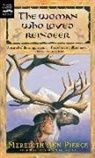 Meredith Ann Pierce - The Woman Who Loved Reindeer