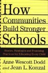 A Dodd, A. Dodd, J Konzal, J. Konzal - How Communities Build Stronger Schools