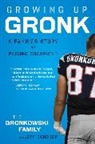 Gordon Gronkowski, Gronkowski Family - Growing Up Gronk
