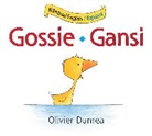 Olivier Dunrea, Olivier Dunrea - Gossie/Gansi