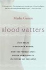 Masha Gessen - Blood Matters