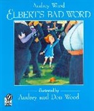 Audrey Wood, Audrey Wood, Don Wood - Elbert's Bad Word