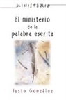 Assoc For Hispanic Theological Education, Association for Hispanic Theological Education, Justo L Gonzalez - El Ministerio de La Palabra Escrita - Ministerio Series Aeth