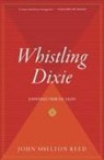 John Shelton Reed - Whistling Dixie