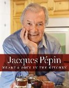 Jacques Pépin - Jacques Pépin Heart & Soul in the Kitchen