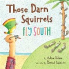 Adam Rubin, Daniel Salmieri - Those Darn Squirrels Fly South