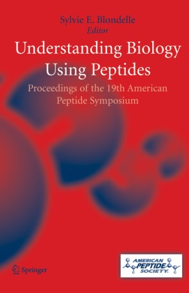 S. Blondelle, Sylvie E Blondelle, Sylvie E. Blondelle, Sylvie E Blondelle - Understanding Biology Using Peptides Proceedings of the 19th American Peptide Symposium