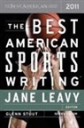 Glenn Stout, Jane Leavy, Glenn Stout - The Best American Sports Writing 2011