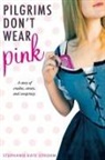 Stephanie Kate Strohm - Pilgrims Don't Wear Pink
