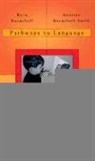 Kyra Karmiloff, Karmiloff Kyra, Annette Karmiloff-Smith, Karmiloff-Smith Annette, Annette Karmiloff- Smith - Pathways to Language