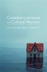 Cynthia Sugars, Eleanor Ty - Canadian Literature and Cultural Memory
