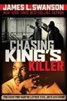 James L Swanson - Chasing King's Killer: The Hunt for Martin Luther King, Jr.'s Assassin