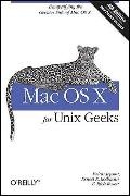 Brian Jepson, Rich Rosen, Ernest Rothman, Ernest E Rothman - Mac OS X for Unix Geeks Demistifying the Geekier Side of Mac OS X