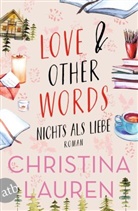 Christina Lauren - Love And Other Words - Nichts als Liebe